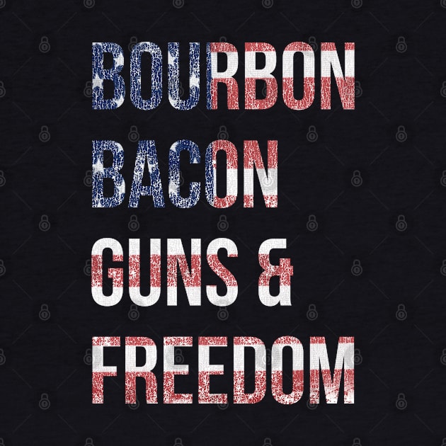 Bourbon Bacon Guns And Freedom by Flippin' Sweet Gear